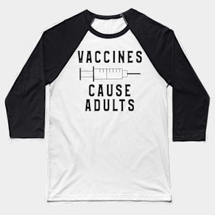 Vaccines Cause Adults T-Shirt Funny Pharmacy Baseball T-Shirt